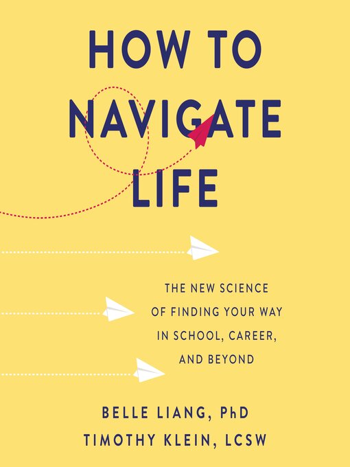 Title details for How to Navigate Life by Belle Liang, PhD - Wait list